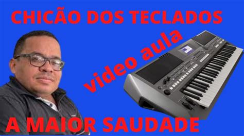 V Deo Aula A Maior Saudade Chic O Dos Teclados Tutorial No Psr S