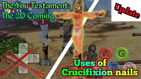 Use Of Crucifixion Nails In The You Testament2d Coming Update Youtube