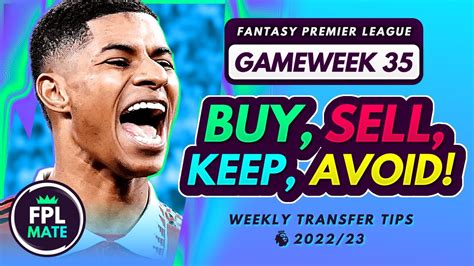 FPL GW35 TRANSFER TIPS Buy Sell Keep Avoid For Gameweek 35