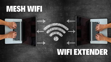 Mesh WiFi Vs Range Extenders Which Is The Best Option For You In 2024