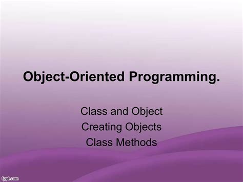 Creating Objects And Class Methods Ppt Free Download