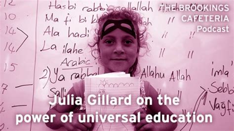 Julia Gillard on the power of universal education | Brookings