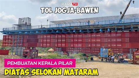 Perjalanan Melihat Perkembangan Tol Jogja Bawen Antara Margokaton