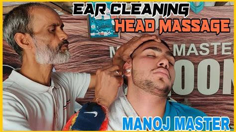 Manoj Master💈ear Cleaning And Wax Removal With Head Massage And