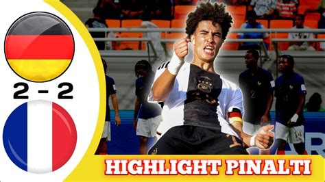 Full Highlight Jerman Vs Prancis U17 Pinalti Momen Final Piala Dunia