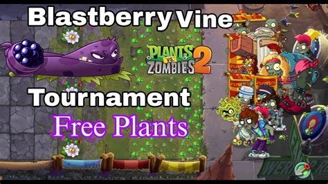 Blastberry Vine Tournament Plants Vs Zombies 2 Arena Week 265 Free