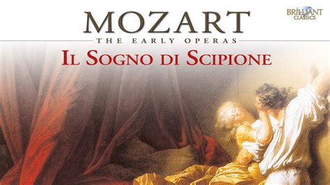 Mozart Il Sogno Di Scipione The Early Operas YouTube