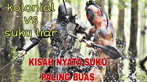 SUKU LIAR PALING BUAS MELAWAN KERAJAAN PALING BERKUASA KISAH NYATA