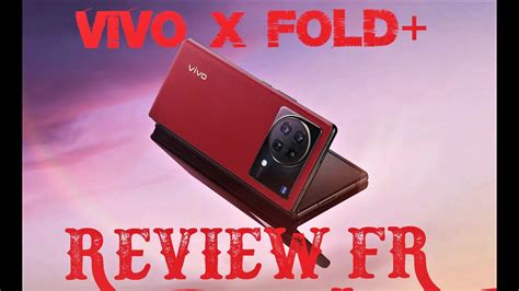 Review Fr Du Sublime Et Monstrueux Vivo X Fold Plus Rouge Test Fr