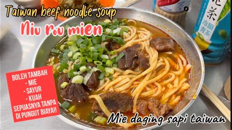 Niu Rou Mien Taiwan Beef Noodle Soup Mie Daging Sapi Taiwan YouTube