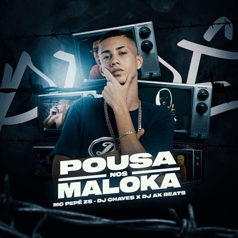 Pousa nos Maloka Single by MC Pepê ZS Spotify