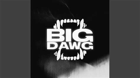 BIG DAWG - YouTube