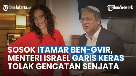 INILAH SOSOK Ben Gvir Menteri Israel Penolak Gencatan Senjata Disebut