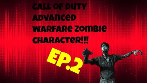 Call Of Duty Advanced Warfare Zombie Character Ep2 Youtube