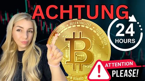 Achtung Die NÄchsten 24 Stunden Werden Extrem Wichtig FÜr Bitcoin