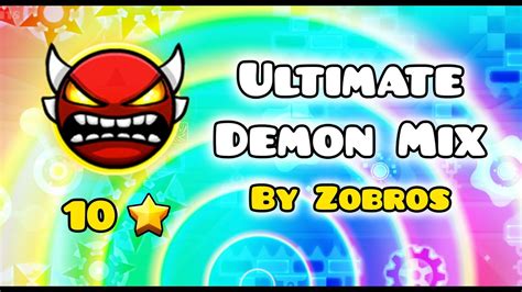 Ultimate Demon Mix By Zobros 100 Insane Demon Geometry Dash 21 Youtube