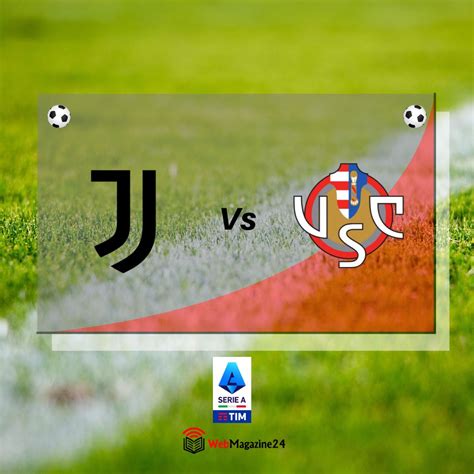 Dove Vedere Juventus Cremonese Streaming Gratis E Diretta Tv