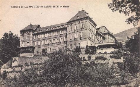 La Motte Les Bains Le Chateau Carte Postale Ancienne Et Vue D Hier