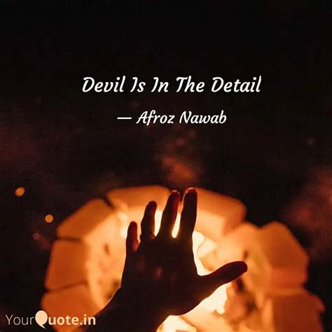 Devil Is In The Detail Quotes Writings By Afroz Nawab YourQuote