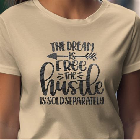 Sarcastic Funny Humor T Shirt The Dream Is Free The Hustle Etsy