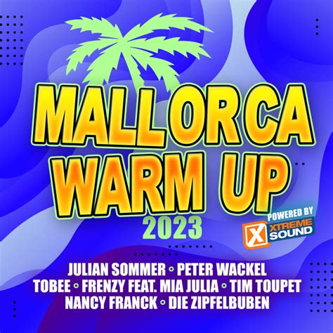 Mallorca Warm Up 2023 Powered By Xtreme Sound Various Artists Xtreme Sound Schlager