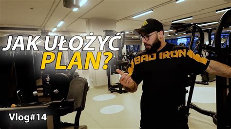 Czas rosnąć Vlog8 Ułóż najlepszy plan treningowy kulturystyka YouTube