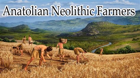 Anatolian Neolithic Farmers Youtube