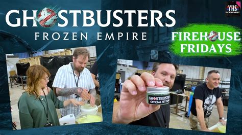 Firehouse Fridays Ghostbusters Frozen Empire Behind The Scenes Youtube