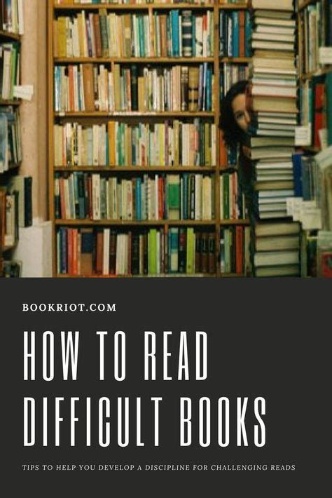 How To Read Difficult Books A Guide To Building The Patience And