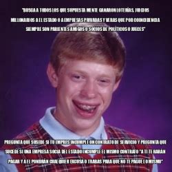 Meme Bad Luck Brian Busca A Todos Los Que SUPUESTA MENTE Ganaron