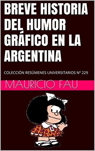 Libro Breve Historia Del Humor Gr Fico En La Argentina Colecci N