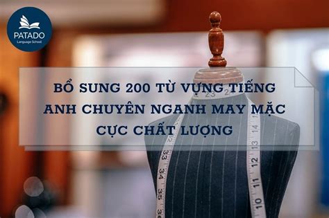 Bổ Sung 200 Từ Vựng Tiếng Anh Chuyên Ngành May Mặc Chất Lượng