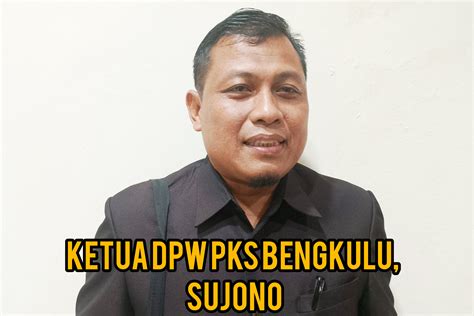 Dagdigdug Menanti Rekomendasi Dpp Pks Untuk Calon Bupati Seluma