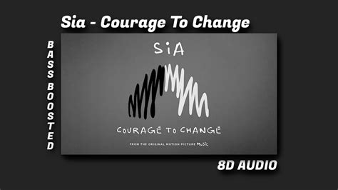 Sia Courage To Change 8d Audio Bass Boosted Youtube