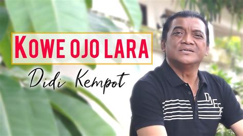 Didi Kempot Kowe Ojo Lara Dangdut Official Music Video Youtube