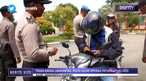 Tekan Angka Lakalantas Polisi Gelar Operasi Patuh Kapuas 2019 YouTube