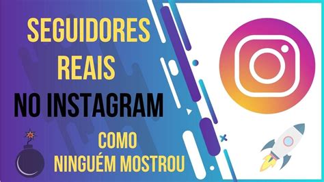 COMO GANHAR SEGUIDORES REAIS NO INSTAGRAM RÁPIDO E SEM BLOQUEIO YouTube