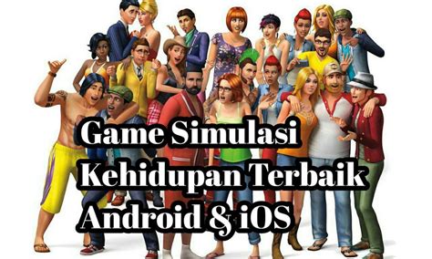 10 Game Simulasi Kehidupan Terbaik Android Dan IOS Sukaon