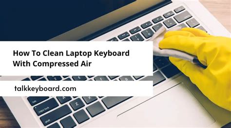 How To Clean Laptop Keyboard With Compressed Air