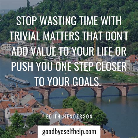 37 Wasting Time Quotes to Get You Motivated - Goodbye Self Help