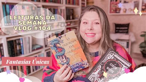 LEITURAS DA SEMANA Vlog 104 Fantasias únicas YouTube