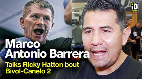 Marco Antonio Barrera Talks Ricky Hatton Exhibition Bivol Canelo