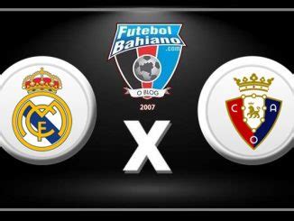 Assistir Real Madrid X Osasuna Ao Vivo Futebol Bahiano