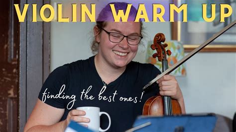 What S The Best Violin Warm Up Trying Youtube S Warm Up Routines