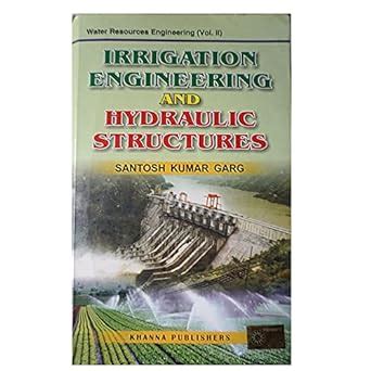 Irrigation Engineering And Hydraulic Structures Water Resources