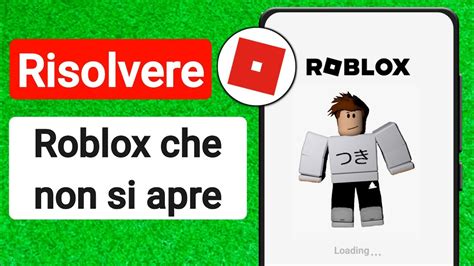 Come Risolvere Roblox Che Non Si Avvia Su Mobile Risolto Il Problema