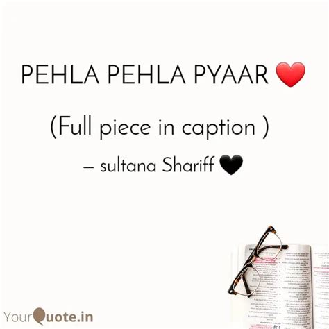 Pehla Pehla Pyaar Ful Quotes Writings By Sultana Shariff