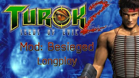 Longplay Turok 2 Besieged Mod Showcase YouTube