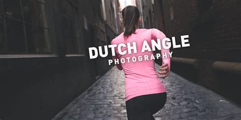 Dutch Angle technique in photography | Photo Proventure