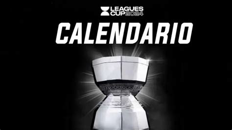 Leagues Cup 2024 Calendario Completo De Partidos Con Fechas Horarios